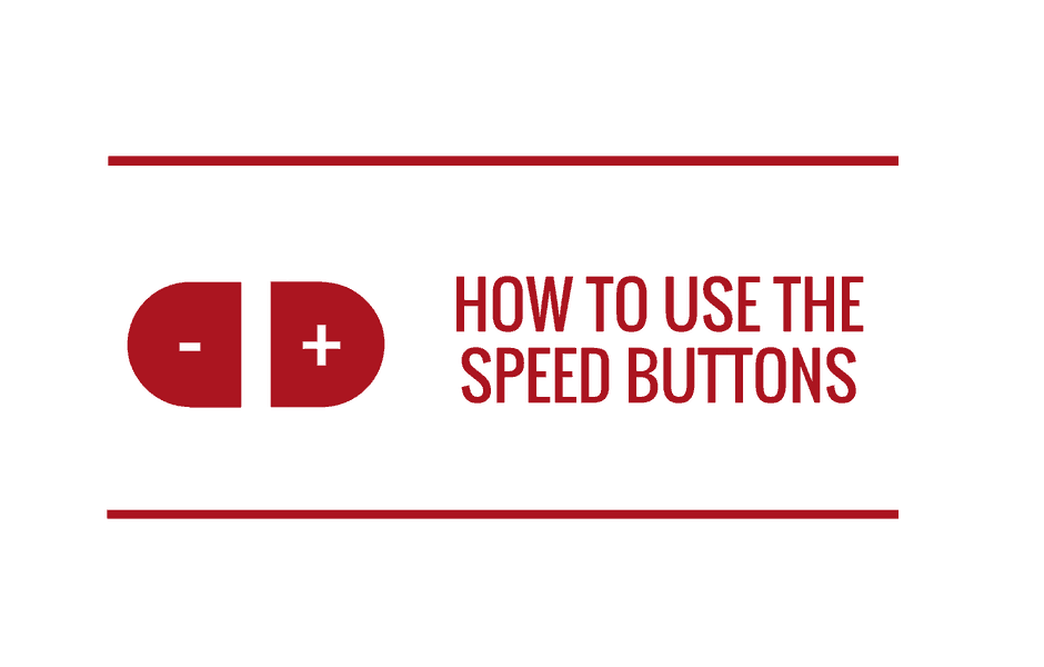 How to Use the Speed Buttons